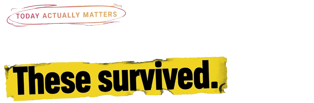 Today Actually Matters · Relatively: The internet screamed. These survived.